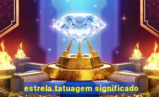 estrela tatuagem significado